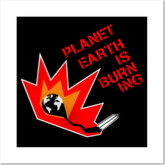 GLOBAL WARMING: planet earth is burning - spray Wall Art by bembureda